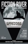 Fiction River: Superstitious - Fiction River ; Annie Reed ; Ron Collins ; Kristine Kathryn Rusch ; Dayle A. Dermatis ; Lisa Silverthorne ; C.A. Rowland ; Joslyn Chase ; Jonathan Kort ; Michael Kowal ; Michael Warren Lucas ; M. L. Buchman ; Ryan M. Williams ; David Bruns ; Kari Kilgore  - 9781393704492