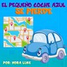 El Pequeño Coche Azul Se Pierde - Nora Luke - 9781393709053
