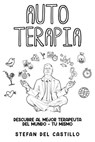 Auto Terapia: Descubre al Mejor Terapeuta del Mundo - Tu Mismo - Stefan del Castillo - 9781393716495