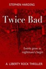 Twice Bad - Stephen Harding - 9781393719724