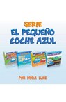 Serie El Pequeno Coche Azul Coleccion de Cuatro Libros - Nora Luke - 9781393722120