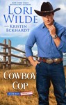 Cowboy Cop - Lori Wilde ; Kristin Eckhardt - 9781393729761