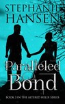 Paralleled Bond - Stephanie Hansen - 9781393730101