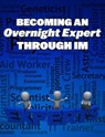 Becoming an Overnight Expert Through IM - MUHAMMAD NUR WAHID ANUAR - 9781393732242