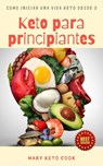 Keto para Principiantes - Mary Keto Cook - 9781393734581