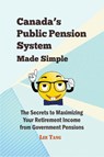 Canada's Public Pension System Made Simple - Lee Tang - 9781393737209