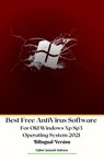 Best Free Anti Virus Software For Old Windows Xp Sp3 Operating System 2021 Bilingual Version - Cyber Jannah Sakura - 9781393741350