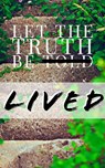 Let the Truth Be Lived - Meagan Hale-Francis - 9781393743668