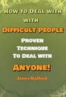 How to Deal with Difficult People - James Stafford - 9781393747482