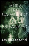 El orfanato 1, Los hijos de Sariel - Laura Pérez Caballero - 9781393753056