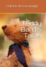Teddy Bard's Tales - Patrick W Kavanagh - 9781393767619
