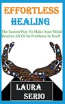 Effortless Healing - Laura Serio - 9781393775447