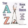 The A to Z Book of Birds: An ABC for Young Bird Lovers - Michael P. Earney - 9781393795421