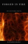 Forged in Fire - Elizabeth Schechter - 9781393804260