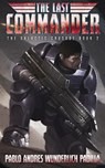 The Last Commander - Pablo Andrés Wunderlich Padilla - 9781393811558