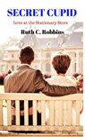 Secret Cupid: Love at the Stationary Store - Ruth C. Robbins - 9781393812579