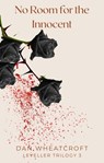No Room For The Innocent - Dan Wheatcroft - 9781393828617