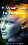 Mindcraft Spells Starter Manual - Charles Mage - 9781393833208