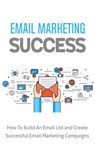 Email Marketing Success - MUHAMMAD NUR WAHID ANUAR - 9781393833918
