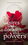 Desires and Dreams and Powers - Rosamund Hodge - 9781393871781
