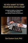 So You Want to Turn Your Book into a Film - Gini Graham Scott PhD - 9781393895756