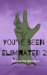 You’ve Been Eliminated: Survive the Monster - Ruth C. Robbins - 9781393899273