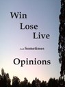 Win Lose Live And Sometimes Opinions - James Greene - 9781393901181