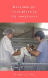 Kunstmatige voortplanting bij zoogdieren - Dr. Peter A.J. Holst - 9781393926085