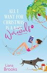 All I Want For Christmas Is A Werewolf - Liana Brooks - 9781393928959