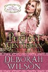 The Perfect Gentleman (The Valiant Love Regency Romance #2) (A Historical Romance Book) - Deborah Wilson - 9781393933557
