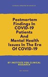 Postmortem Findings In COVID-19 Patients & Mental Health Issues In The Era Of COVID-19 - Cheng Hoon Chew ; Yan Yee Yip ; Ming Tsuey Lim ; Ahmad Hafizam Hasmi ; Siam Cheng Esther Teo ; Ahmad Rostam Md Zin ; Ravivarma Rao Panirselvam ; Christopher KC Lee ; Pik Pin Goh - 9781393937135