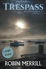 Trespass (Large Print) - Robin Merrill - 9781393953586