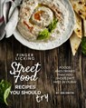 Finger Licking Street Food Recipes You Should Try: Foods and Drinks That You Shouldn’t Miss in Dubai - Ida Smith - 9781393953722