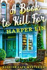 A Book to Kill For - Harper Lin - 9781393979715
