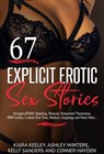 67 Hot Explicit Erotic Sex Stories - Kelly Sanders ; Ashley Winters ; Conner Hayden ; Kiara Keeley - 9781393985488
