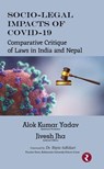 Socio-Legal Impacts Of COVID-19: Comparative Critique of Laws in India and Nepal - Jivesh Jha ; Alok Kumar Yadav - 9781393989851