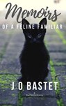 Memoirs of a Feline Familiar - Rae Stoltenkamp ; J O Bastet - 9781393998273