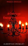 A Codex on Energy Vampirism - Albertus Crowley - 9781393998655