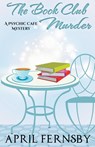 The Book Club Murder - April Fernsby - 9781393999553