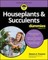 Houseplants & Succulents For Dummies - Steven A. Frowine - 9781394159536