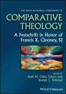 The Wiley Blackwell Companion to Comparative Theology - Axel M. (Molloy University) Oaks Takacs ; Joseph L. (Harvard; Boston College) Kimmel - 9781394160570