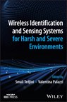 Wireless Identification and Sensing Systems for Harsh and Severe Environments - Smail (LCIS Lab) Tedjini ; Valentina (University of Perugia Palazzi - 9781394169078