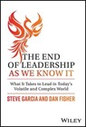 The End of Leadership as We Know It - Steve Garcia ; Dan Fisher - 9781394171781