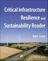 Critical Infrastructure Resilience and Sustainability Reader - Ted G. Lewis - 9781394179541