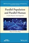 Parallel Population and Parallel Human - Peijun Ye ; Fei-Yue Wang - 9781394181919