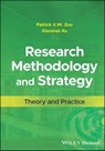 Research Methodology and Strategy - Patrick X. W. Zou ; Xiaoxiao Xu - 9781394190232