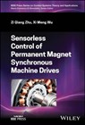 Sensorless Control of Permanent Magnet Synchronous Machine Drives - Zi Qiang Zhu ; Xi Meng Wu - 9781394194360