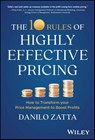 The 10 Rules of Highly Effective Pricing - Danilo Zatta - 9781394195763