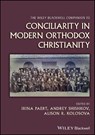 The Wiley Blackwell Companion to Conciliarity in Modern Orthodox Christianity - Irina (University of Tartu Paert ; Andrey (University of Tartu Shishkov ; Alison R. (University of Tartu Kolosova - 9781394195848