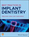 Best Practices in Implant Dentistry - Simon (ICE Postgraduate Dental Institute and Hospital Wright ; Cemal (University of Salford Ucer ; Rabia (ICE Postgraduate Dental Institute and Hospital Khan - 9781394199648